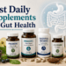 Best Daily Supplements For Gut Health In 2026: Ranked Honestly 6 Best Daily Supplements for Gut Health